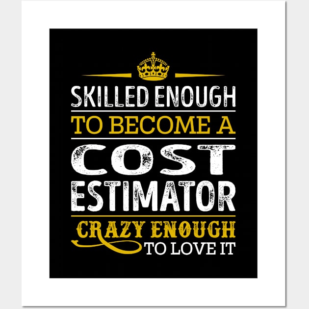 Skilled Enough To Become A Cost Estimator Wall Art by RetroWave